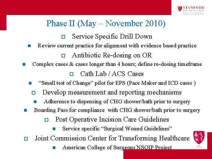 Phase II (May – November 2010) o Service Specific Drill Down Review current practice