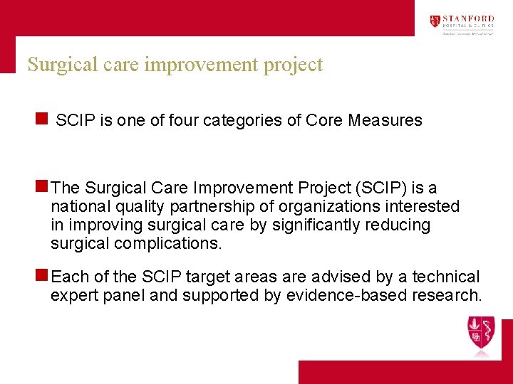Surgical care improvement project n SCIP is one of four categories of Core Measures