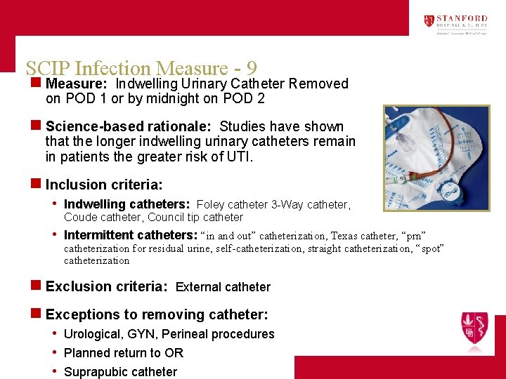 SCIP Infection Measure - 9 n Measure: Indwelling Urinary Catheter Removed on POD 1