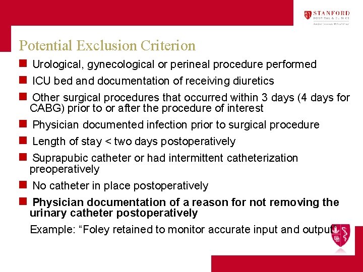 Potential Exclusion Criterion n Urological, gynecological or perineal procedure performed n ICU bed and
