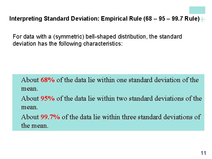 + Interpreting Standard Deviation: Empirical Rule (68 – 95 – 99. 7 Rule) For