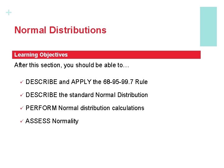 + Normal Distributions Learning Objectives After this section, you should be able to… ü