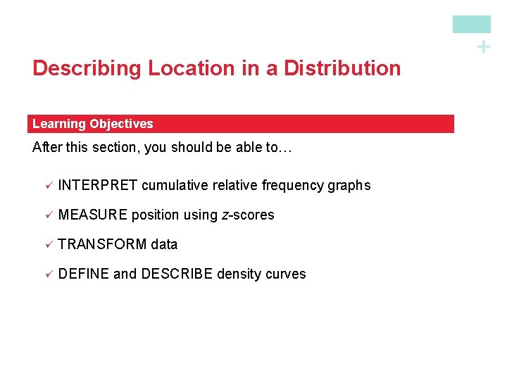 + Describing Location in a Distribution Learning Objectives After this section, you should be