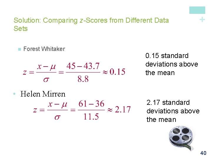 n Forest Whitaker + Solution: Comparing z-Scores from Different Data Sets 0. 15 standard