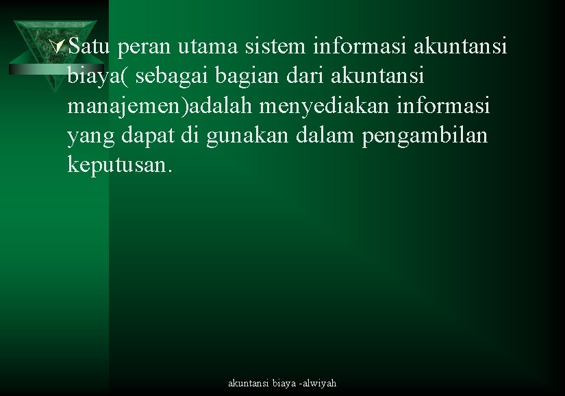 ÚSatu peran utama sistem informasi akuntansi biaya( sebagai bagian dari akuntansi manajemen)adalah menyediakan informasi