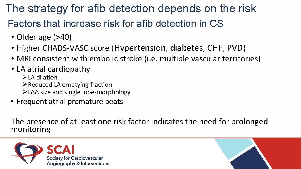 The strategy for afib detection depends on the risk Factors that increase risk for