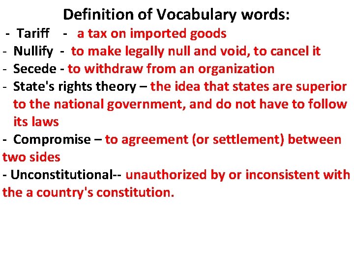 Definition of Vocabulary words: - Tariff - a tax on imported goods - Nullify