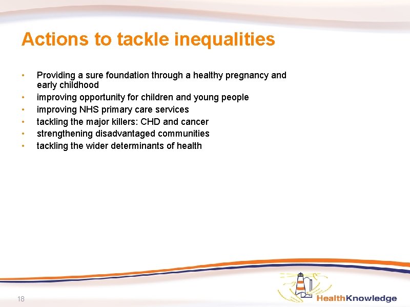 Actions to tackle inequalities • • • 18 Providing a sure foundation through a