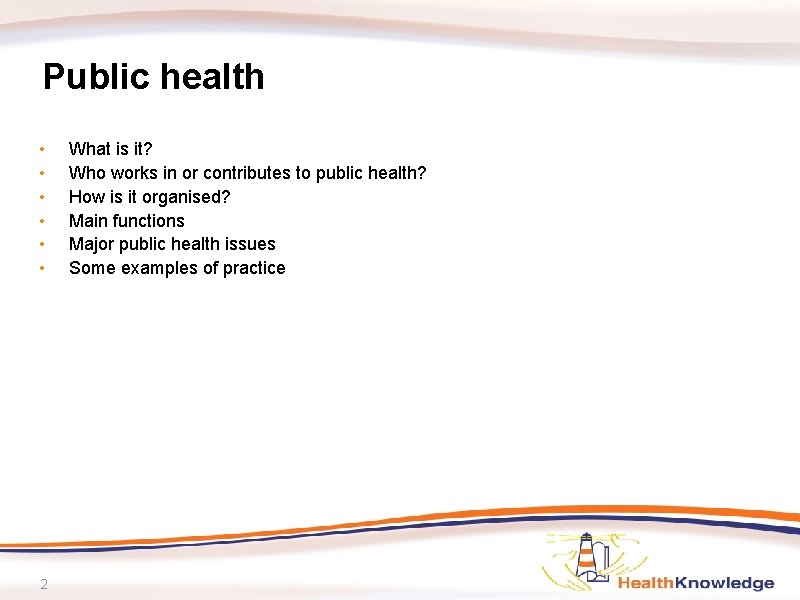 Public health • • • 2 What is it? Who works in or contributes