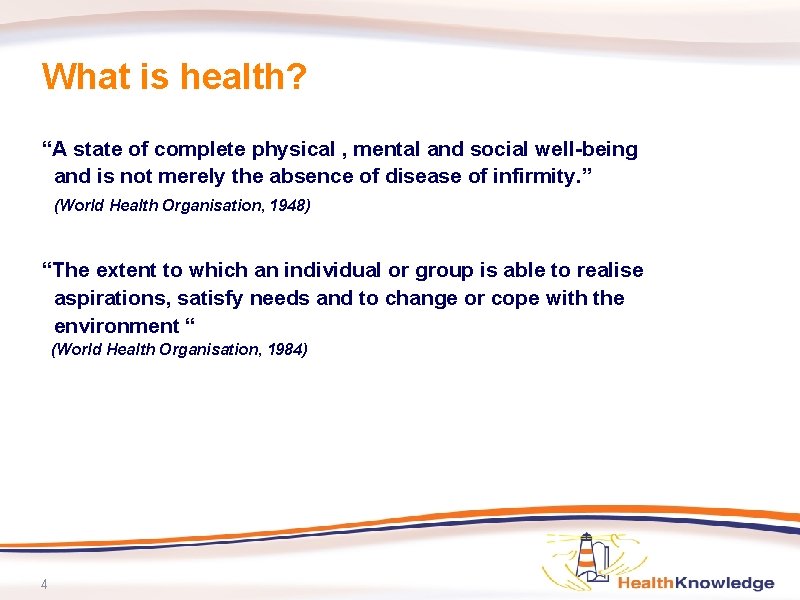 What is health? “A state of complete physical , mental and social well-being and
