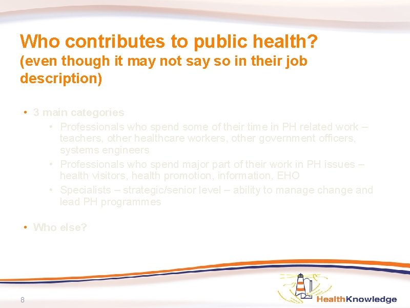 Who contributes to public health? (even though it may not say so in their