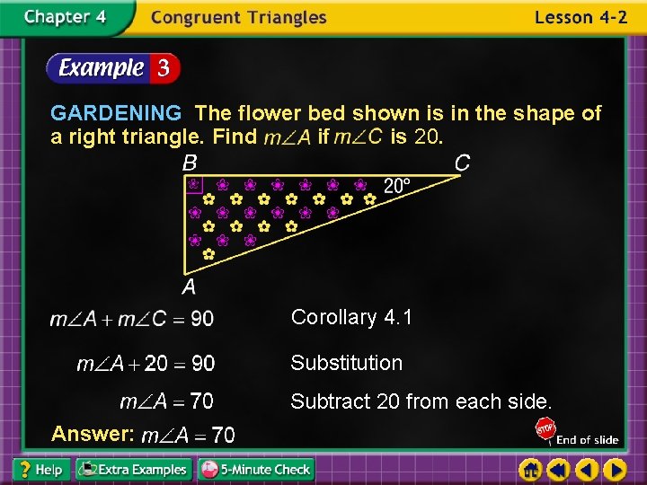 GARDENING The flower bed shown is in the shape of a right triangle. Find