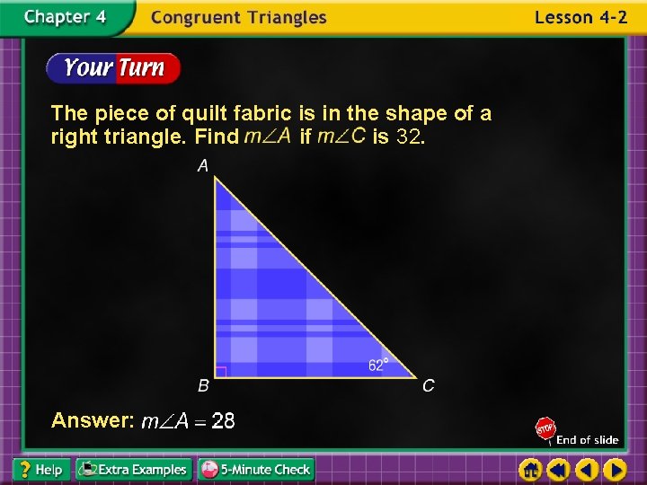 The piece of quilt fabric is in the shape of a right triangle. Find
