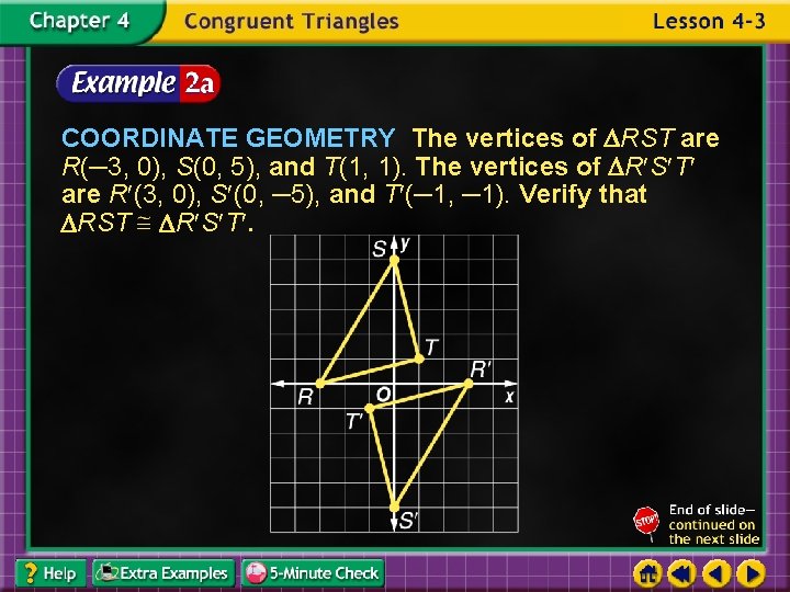 COORDINATE GEOMETRY The vertices of RST are R(─3, 0), S(0, 5), and T(1, 1).