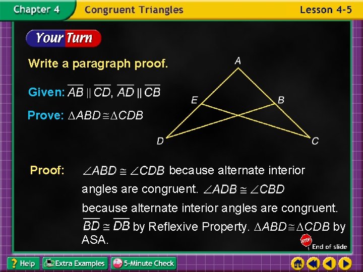 Write a paragraph proof. Given: Prove: ABD CDB Proof: because alternate interior angles are
