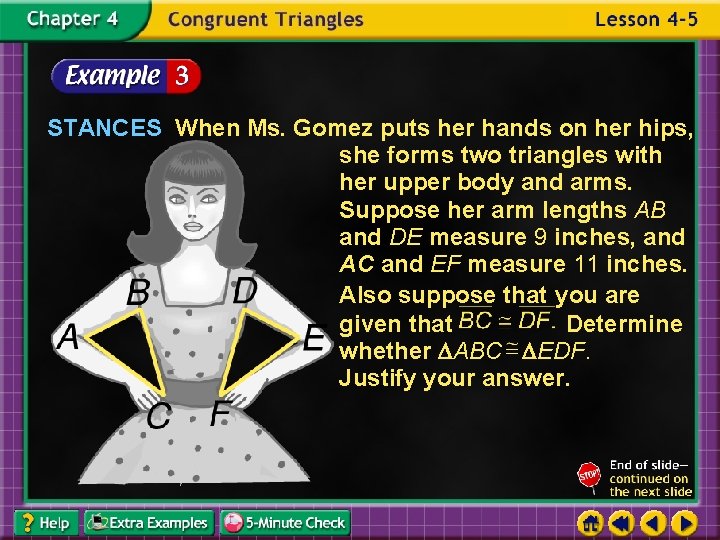 STANCES When Ms. Gomez puts her hands on her hips, she forms two triangles