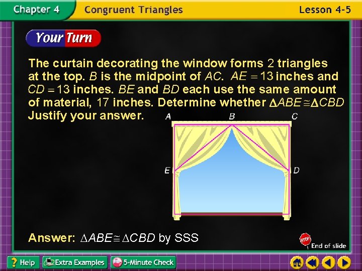 The curtain decorating the window forms 2 triangles at the top. B is the