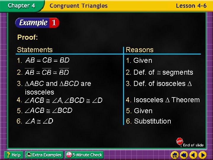 Proof: Statements Reasons 1. Given 2. Def. of 3. ABC and BCD are isosceles