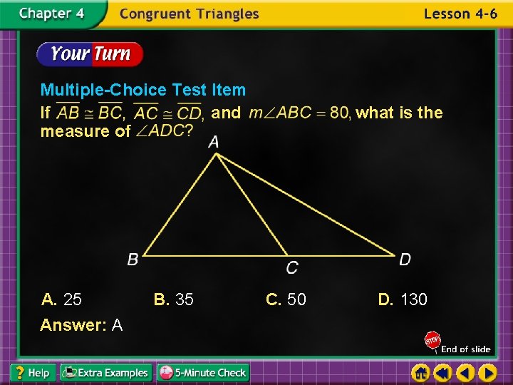 Multiple-Choice Test Item If and measure of A. 25 Answer: A B. 35 what