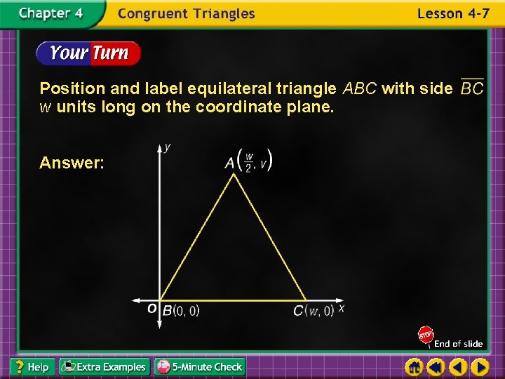 Position and label equilateral triangle ABC with side w units long on the coordinate