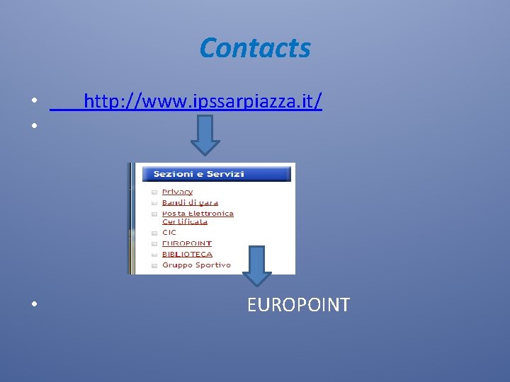 Contacts • • • http: //www. ipssarpiazza. it/ EUROPOINT 