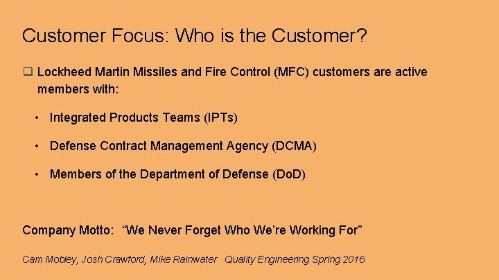 Customer Focus: Who is the Customer? q Lockheed Martin Missiles and Fire Control (MFC)