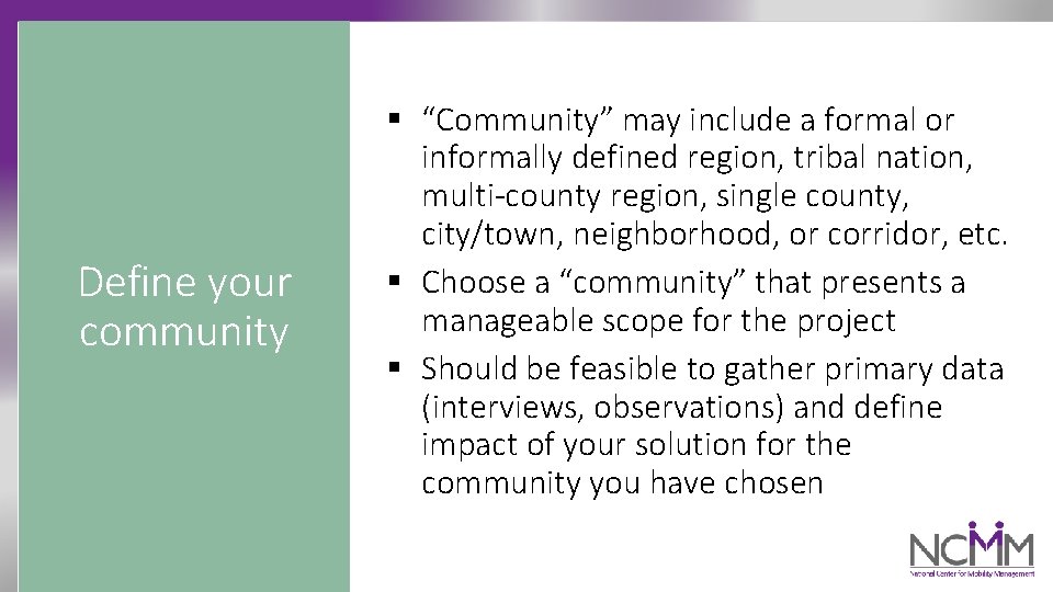 Define your community § “Community” may include a formal or informally defined region, tribal