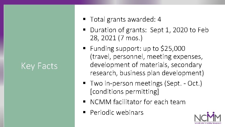 Key Facts § Total grants awarded: 4 § Duration of grants: Sept 1, 2020