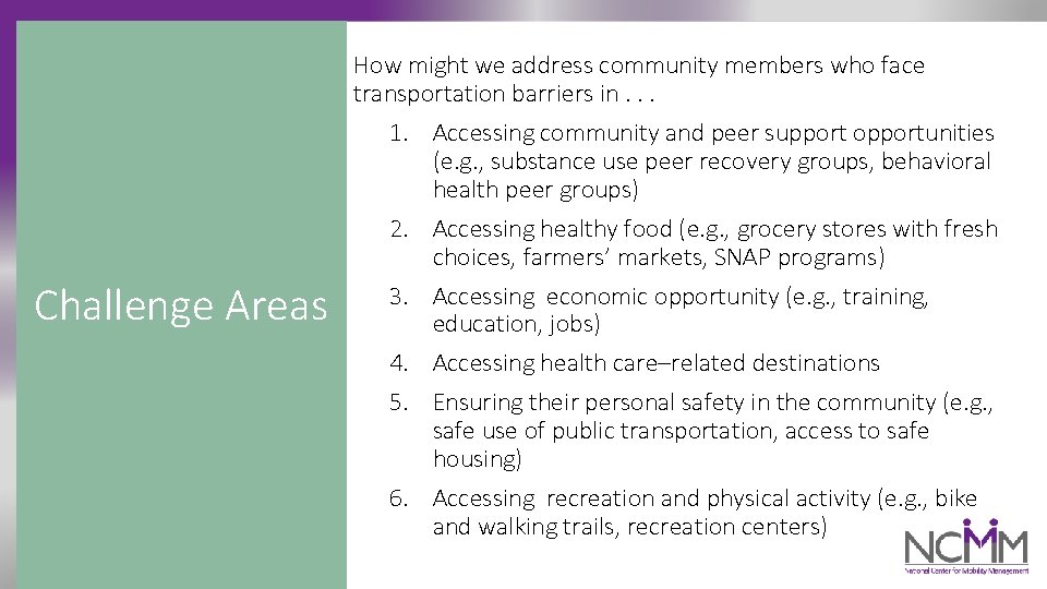 Challenge Areas How might we address community members who face transportation barriers in. .