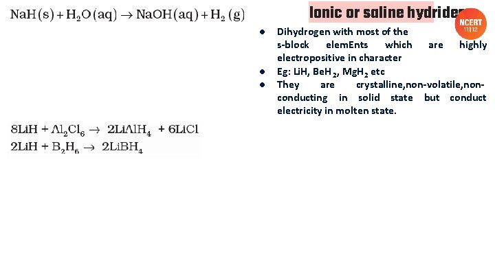 ● ● ● Ionic or saline hydrides Dihydrogen with most of the s-block elem.
