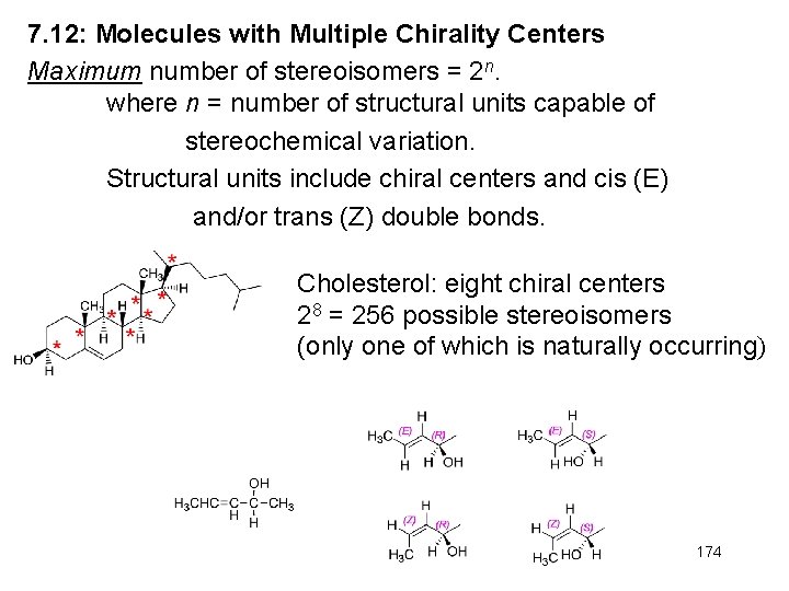 7. 12: Molecules with Multiple Chirality Centers Maximum number of stereoisomers = 2 n.