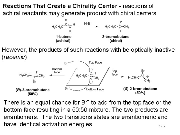 Reactions That Create a Chirality Center - reactions of achiral reactants may generate product