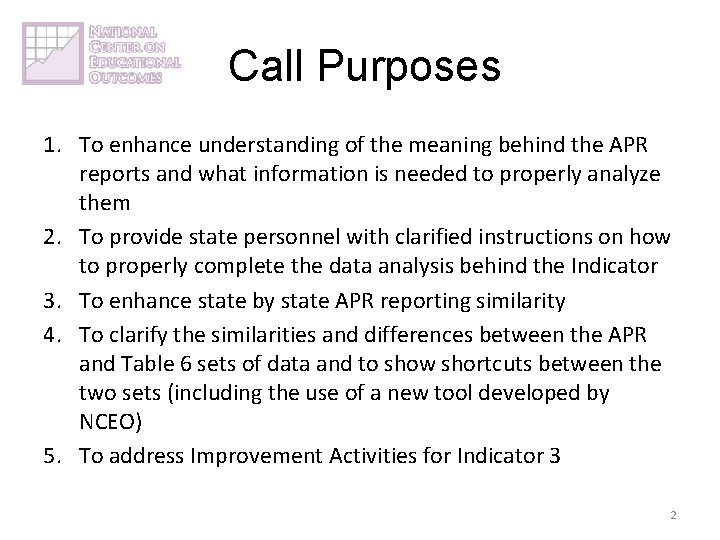 Call Purposes 1. To enhance understanding of the meaning behind the APR reports and