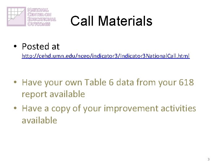 Call Materials • Posted at http: //cehd. umn. edu/nceo/indicator 3/Indicator 3 National. Call. html