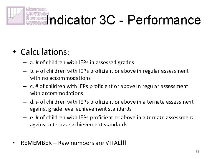 Indicator 3 C - Performance • Calculations: – a. # of children with IEPs