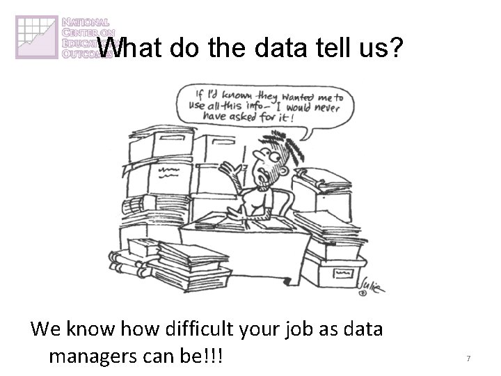 What do the data tell us? We know how difficult your job as data