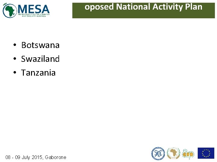 oposed National Activity Plan • Botswana • Swaziland • Tanzania 08 - 09 July