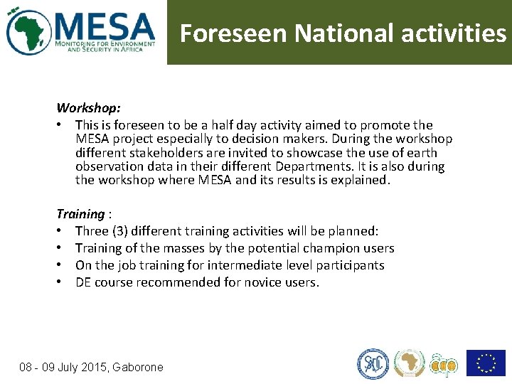 Foreseen National activities Workshop: • This is foreseen to be a half day activity