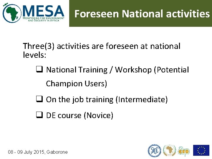 Foreseen National activities Three(3) activities are foreseen at national levels: q National Training /
