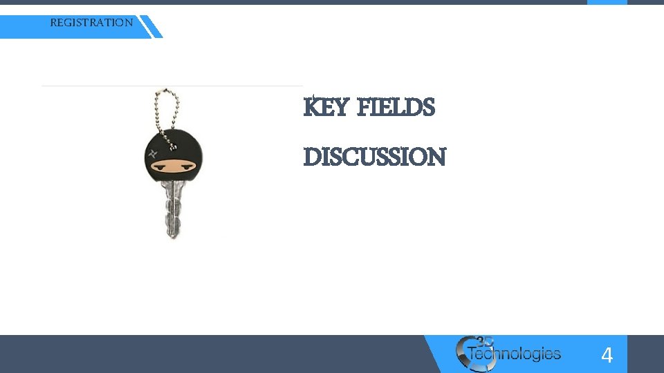 REGISTRATION KEY FIELDS DISCUSSION 4 