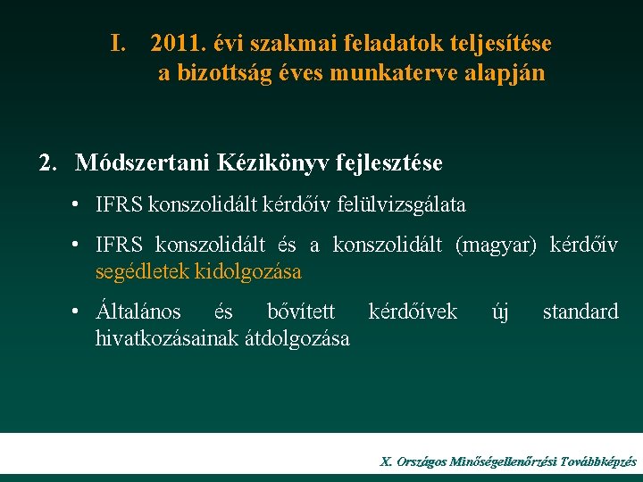 I. 2011. évi szakmai feladatok teljesítése a bizottság éves munkaterve alapján 2. Módszertani Kézikönyv