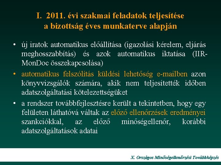 I. 2011. évi szakmai feladatok teljesítése a bizottság éves munkaterve alapján • új iratok