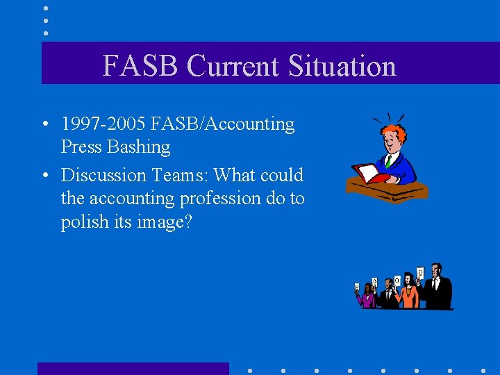 Chapter 8 FASB Present and Future Consider current