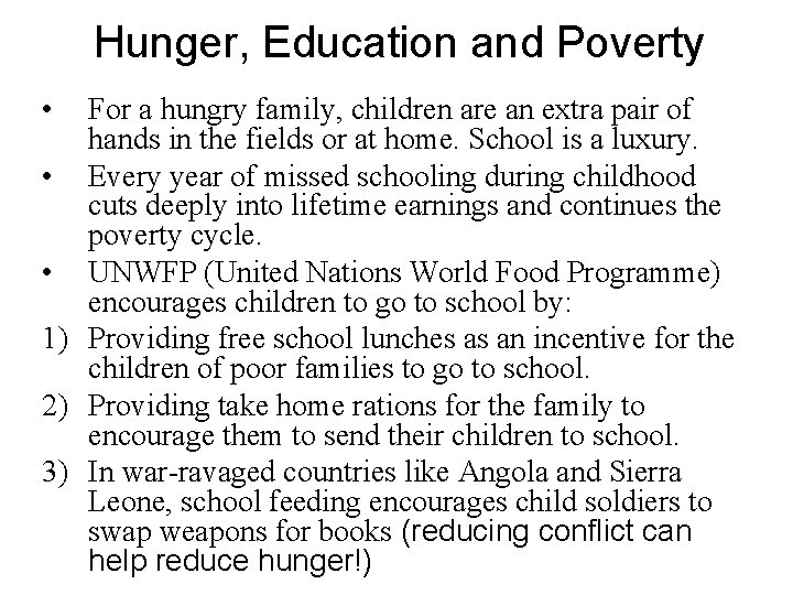Hunger, Education and Poverty • For a hungry family, children are an extra pair