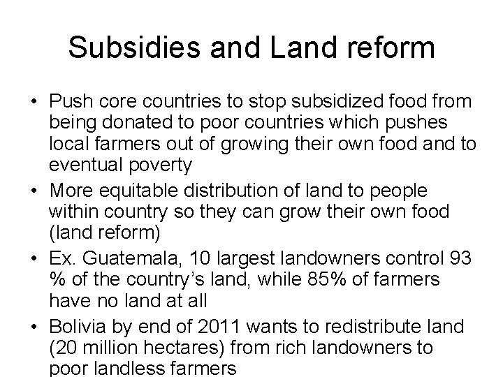 Subsidies and Land reform • Push core countries to stop subsidized food from being