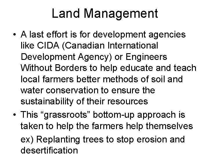 Land Management • A last effort is for development agencies like CIDA (Canadian International