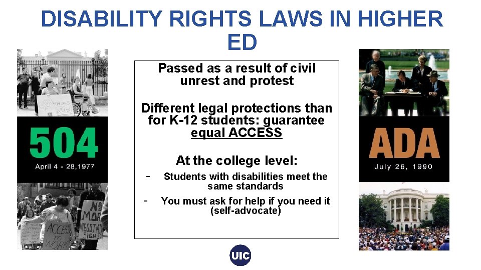 DISABILITY RIGHTS LAWS IN HIGHER ED Passed as a result of civil unrest and
