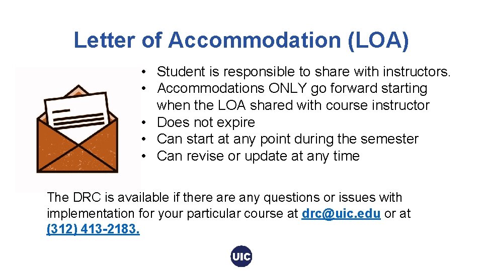 Letter of Accommodation (LOA) • Student is responsible to share with instructors. • Accommodations
