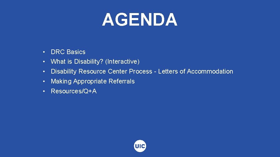 AGENDA • DRC Basics • What is Disability? (Interactive) • Disability Resource Center Process