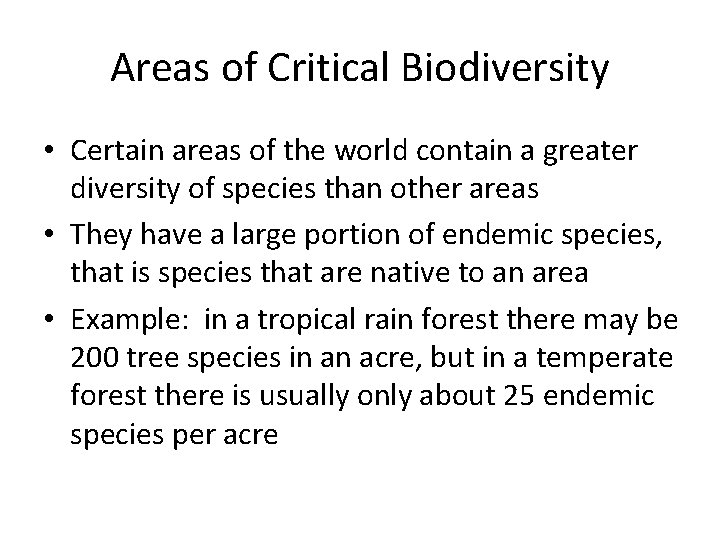 Areas of Critical Biodiversity • Certain areas of the world contain a greater diversity